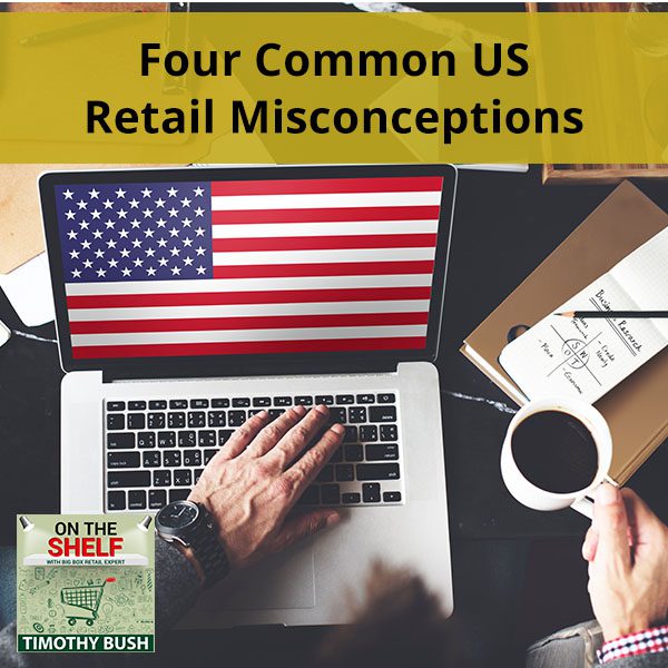 OTS 121 | US Retail Misconceptions