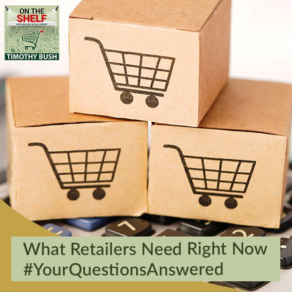 OTS 165 | What Retailers Need Now